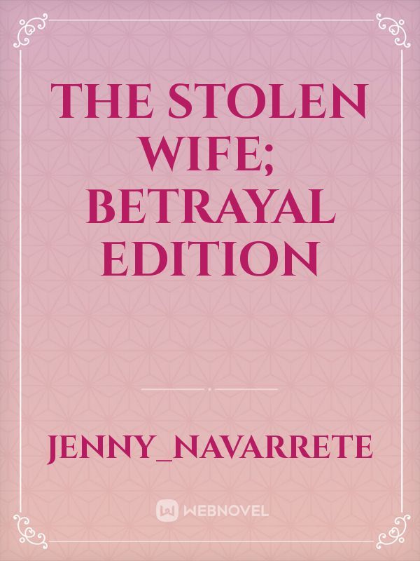 The stolen wife; betrayal Edition