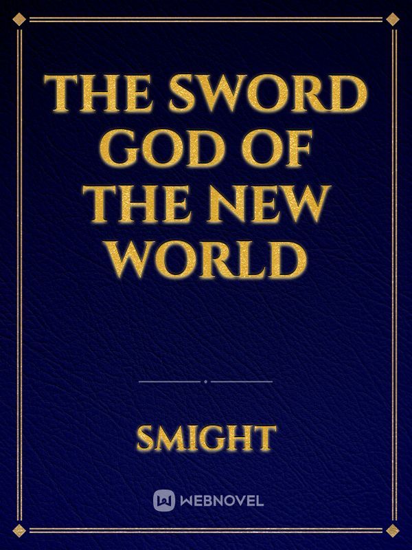 THE SWORD GOD OF THE NEW WORLD