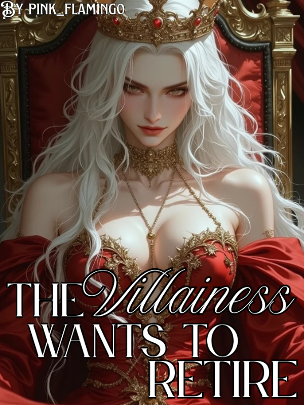 The Villainess Wants To Retire