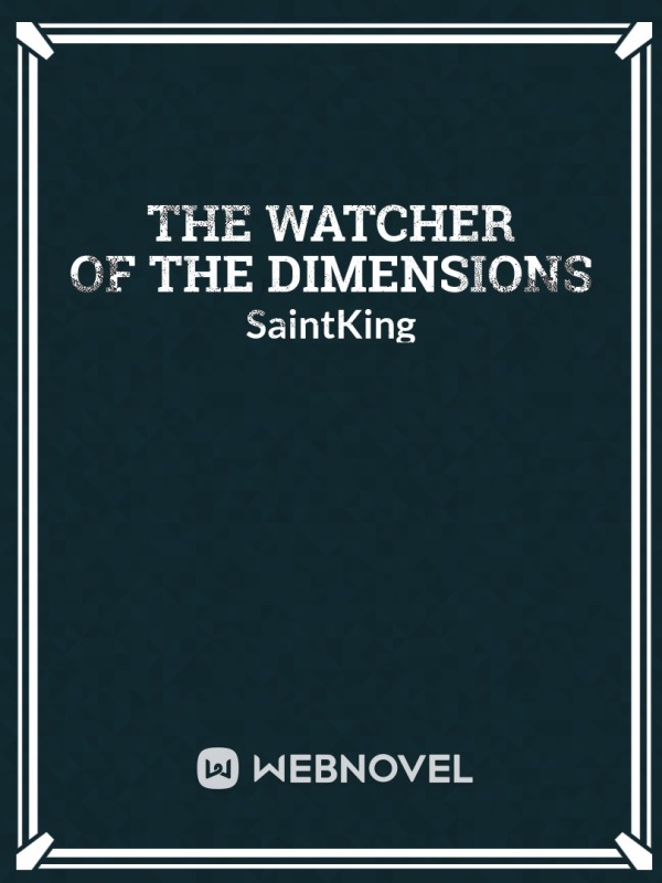 The Watcher of the Dimensions