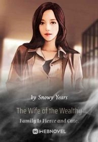 The Wife of the Wealthy Family Is Fierce and Cute.