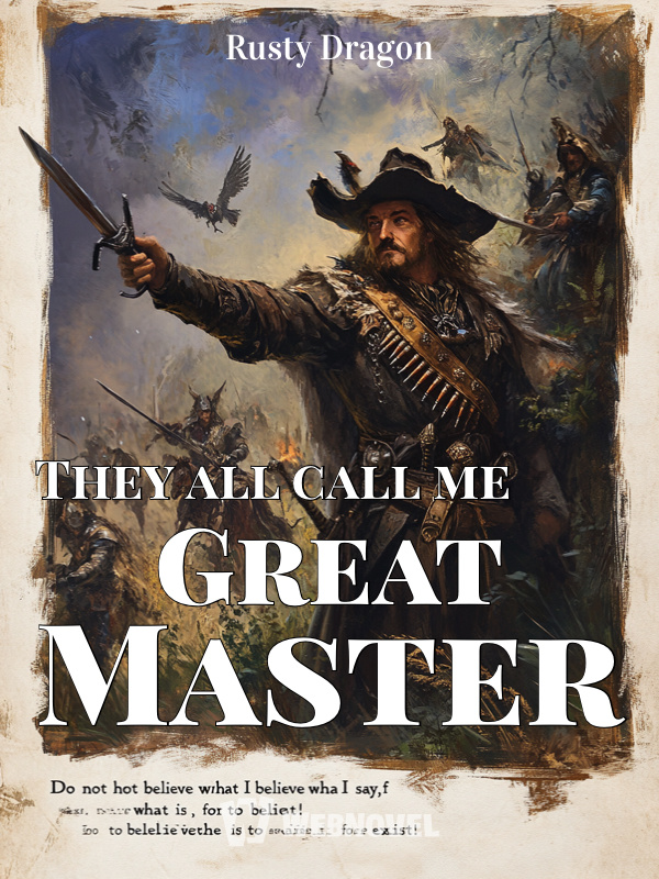 They all call me Great Master