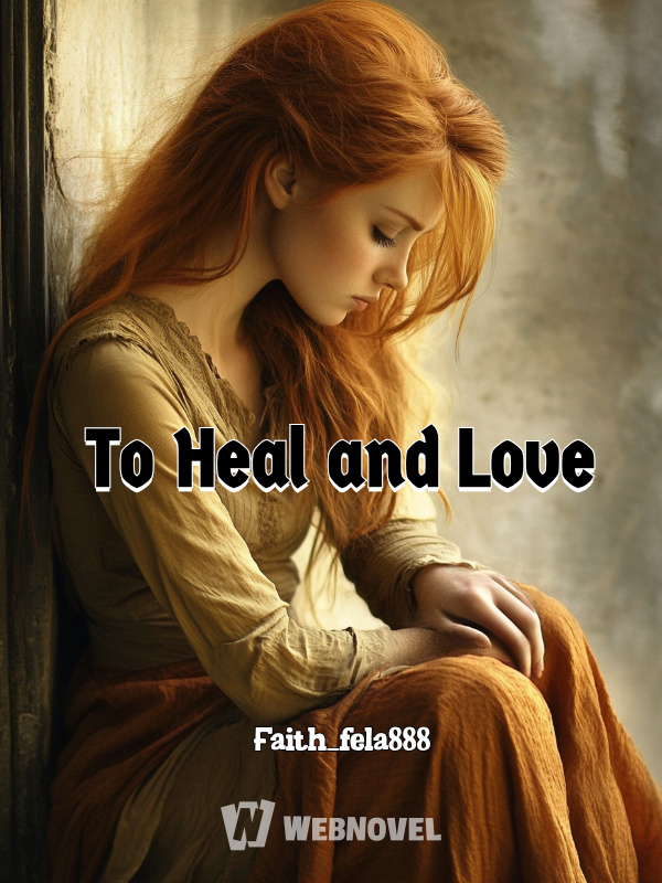 To Heal and Love