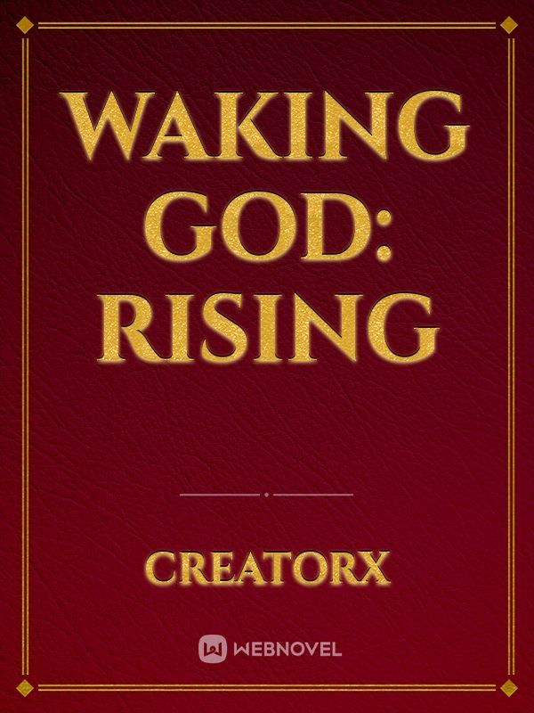 Waking God: Rising