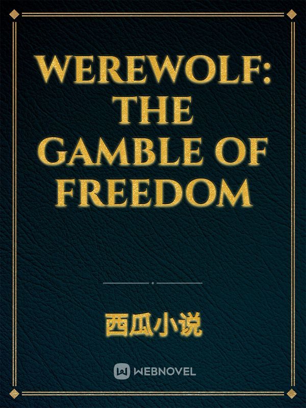 Werewolf: The Gamble of Freedom