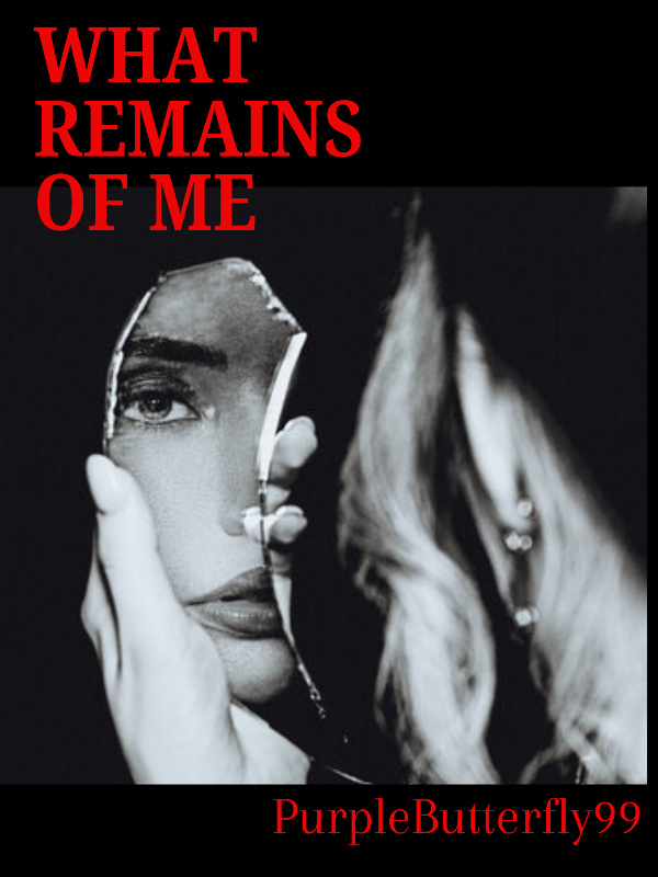 WHAT REMAINS OF ME