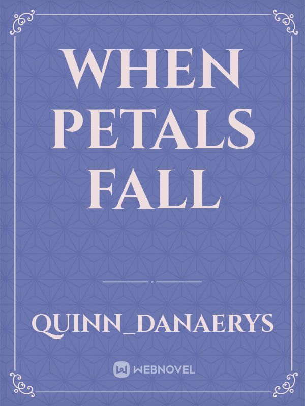 when petals fall