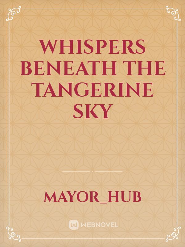 Whispers Beneath the Tangerine Sky