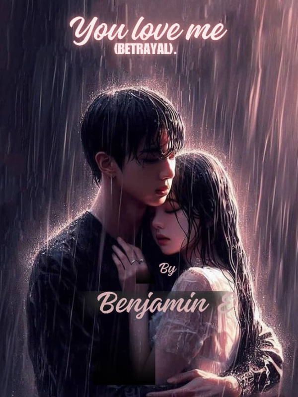 You love me (BETRAYAL)