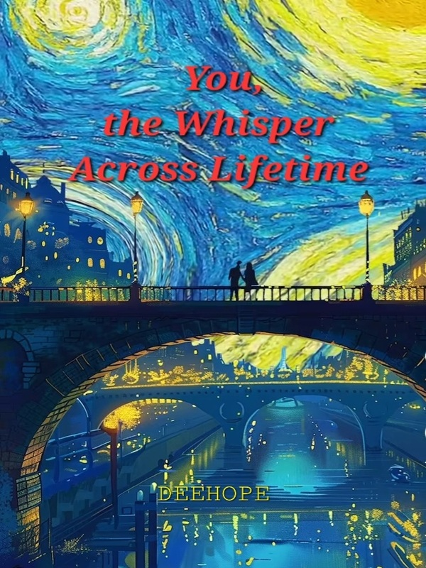 You, the Whisper Across Lifetime