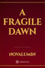 A Fragile Dawn