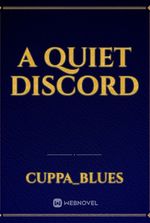 A Quiet Discord
