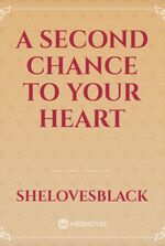 A Second Chance to Your Heart