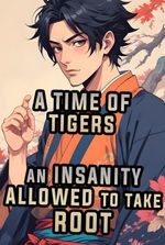 A Time of Tigers - From Peasant to Emperor