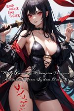 After Binding a Vampire Princess, a Sadistic Harem System Ruined Me!