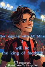 After signing with AC Milan, I will be the king of football!