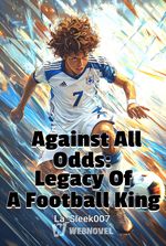 Against All Odds: Legacy Of A Football King