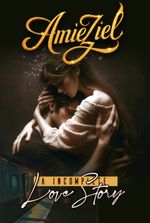 AmieZiel — A Incomplete Love Story