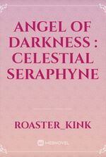 Angel of darkness : celestial seraphyne