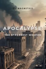 Apocalypse: The Strongest Weapon