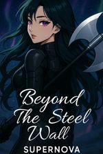 Beyond The Steel Wall