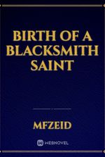 Birth Of A Blacksmith Saint