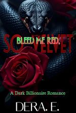 Bleed Me Red, So Velvet