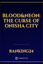 Blood&Neon: The curse of Onisha city