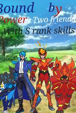 Bound by power ; Two friends with S rank skill