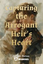 Capturing the Arrogant Heir's Heart