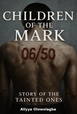 Children Of The Mark : Story Of The Tainted Ones