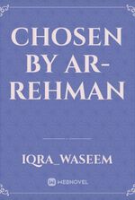 CHOSEN BY AR-REHMAN