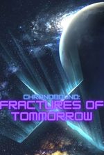 CHRONOBOUND: FRACTURES OF TOMMOROW
