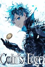 Coin’s Edge: Reincarnated as a Nobody