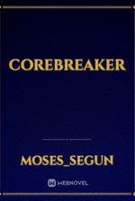 CoreBreaker