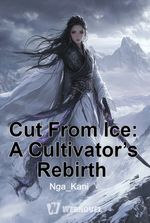 Cut From Ice: A Cultivator’s Rebirth