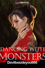 Dancing with Monsters