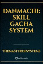 danmachi: skill gacha system