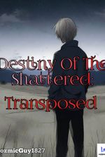 Destiny of The Shattered: Transposed