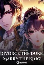 Divorce The Duke, Marry The King!