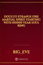 Douluo Strange Fire Martial Spirit Starting With 100000 Year Soul Ring