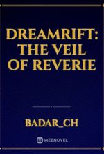Dreamrift: The Veil of Reverie