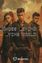 Echoes Beyond a Dying World