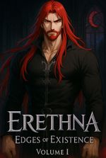Erethna: Edges of Existence