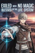 Exiled With No Magic, Blessed by the Life System
