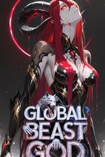 Global Beast God; I Earn 10X My Summons Powers