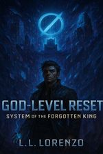 God-Level Reset: System of the Forgotten King