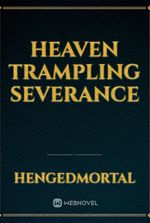 Heaven Trampling Severance