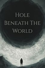 Hole Beneath The World