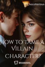 How to Tame a Villain Character?